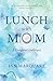 Lunch with Mom: A Daughter'...