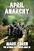 APRIL ANARCHY by Mark Loren