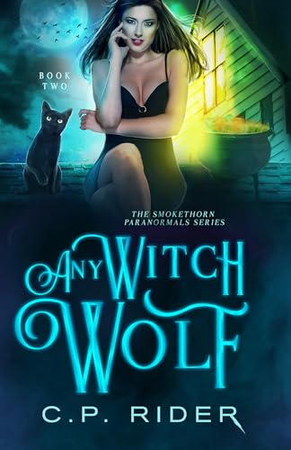 Any Witch Wolf (Smokethorn Paranormals #2)
