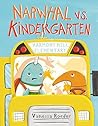 Narwhal vs. Kindergarten by Vanessa Roeder