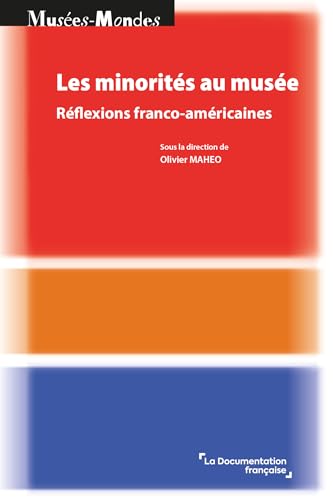 Les minorités au musée: Réflexions franco-américaines (French Edition)