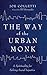 The Way of the Urban Monk by Joe Colletti