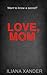 Love, Mom by Iliana Xander