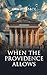 When the Providence Allows