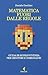 Matematica fuori dalle regole : Guida di sopravvivenza per genitori e insegnanti (Italian Edition)