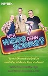 Wer weiß denn sow...