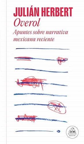 Overol: Apuntes sobre la narrativa mexicana reciente (Spanish Edition)