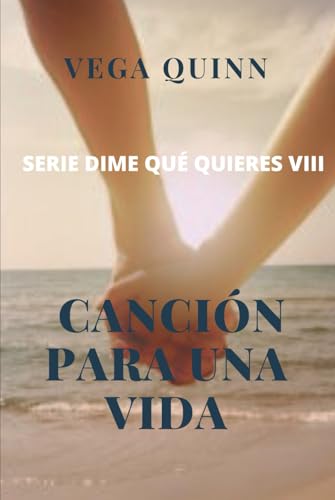 Canción para una vida (Dime qué quieres #8)