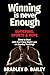 Winning Is Never Enough by Bradley D Bailey