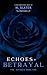 Echoes of Betrayal