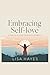 Embracing Self-Love: A Jour...