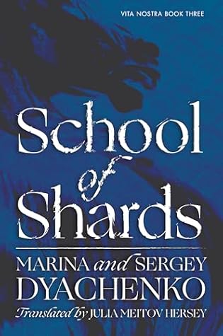 School of Shards (Vita Nostra, #3)