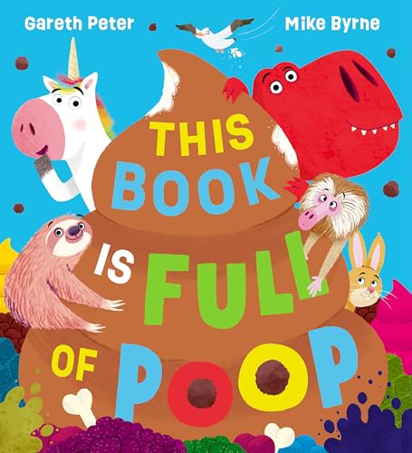 This Book is Full of Poop: A super-fun picture book filled with hilarious animals and their even sillier poops! (This Book is Full Of...)