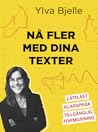 Nå fler med dina ...