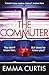 The Commuter: 'Couldn't stop reading. Emma Curtis is a genius!' Andrea Mara