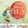 New Frontier Publishing Europe Dont Worry, Felix.