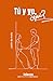 Tú y yo, ¿qué?: Ideas para encontrar lo que buscas (Enamoramiento, amor y sexualidad) (Spanish Edition)