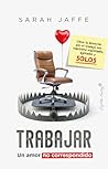 Trabajar: un amor...