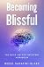 Becoming Blissful by Ms Reese Sabatini-Blake