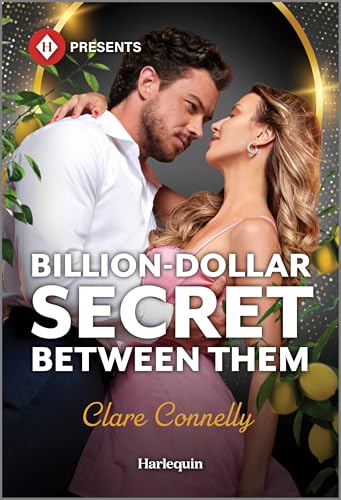 Billion-Dollar Secret Between Them: A Second Chance Romance (Kindle Edition)