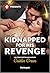 Kidnapped for His Revenge (Work Wives to Billionaires' Wives Book 4)