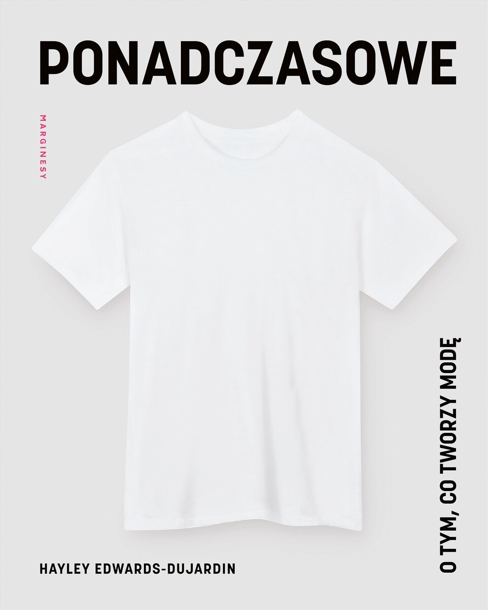 Ponadczasowe. O tym, co tworzy modę (Hardcover)