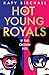 Hot Young Royals