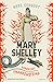 Mary Shelley. Narodziny Frankensteina