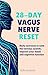 28-Day Vagus Nerve Reset: D...