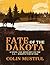 Fate of the Dakota: A Novel...