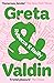Greta & Valdin