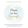 How to be Enough:...