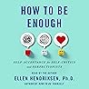 How to Be Enough:...
