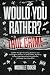 Would You Rather? True Crime Edition by Michelle Tooker