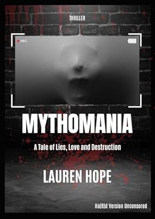 Mythomania: A Tale of Lies, Love and Destruction