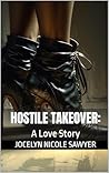 Hostile Takeover:...