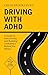 DRIVING WITH ADHD: A Guide ...