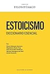 Estoicismo: Diccionario esencial Estoicismo: Diccionario esencial