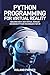 Python Programming For Virtual Reality  by Roland Parker