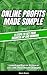Online Profits Made Simple:...