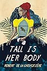 Tall Is Her Body
