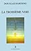 La Troisième Voie: La Science Et L'art De La Réalisation Du Soi