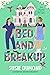 Bed and Breakup