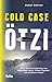 Cold Case Ötzi: Eine Spurensicherung von Alexander Horn, Oliver Peschel und Andreas Putzer (German Edition)