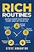 Rich Routines: Simple Habits That Enrich Every Area of Your Life