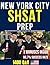 New York City SHSAT Prep: Boost Your Scores and Pass at Your First Try with Expert Tips and 1400 Q&A with Detailed Explanations