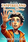 INSPIRELAND. Inspiring Stories for Boys by Grace Ann Grow