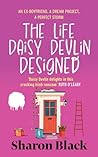 The Life Daisy Devlin Designed : An Ex-Boyfriend, A Dream Project, A Perfect Storm The Life Daisy Devlin Designed : An Ex-Boyfriend, A Dream Project, A Perfect Storm