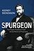 Spurgeon: The Prayer-Powered Pulpit of the Prince of Preachers