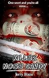 Killer Nose Candy...
